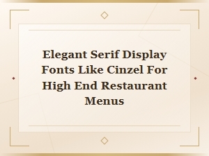Elegant Serif Display Fonts for Luxury Restaurant Menu Design