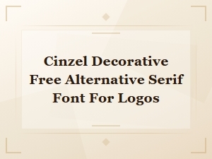 Best Free Cinzel Decorative Alternative Serif Fonts for Logos